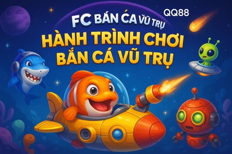 Hành trình chơi bắn cá vũ trụ